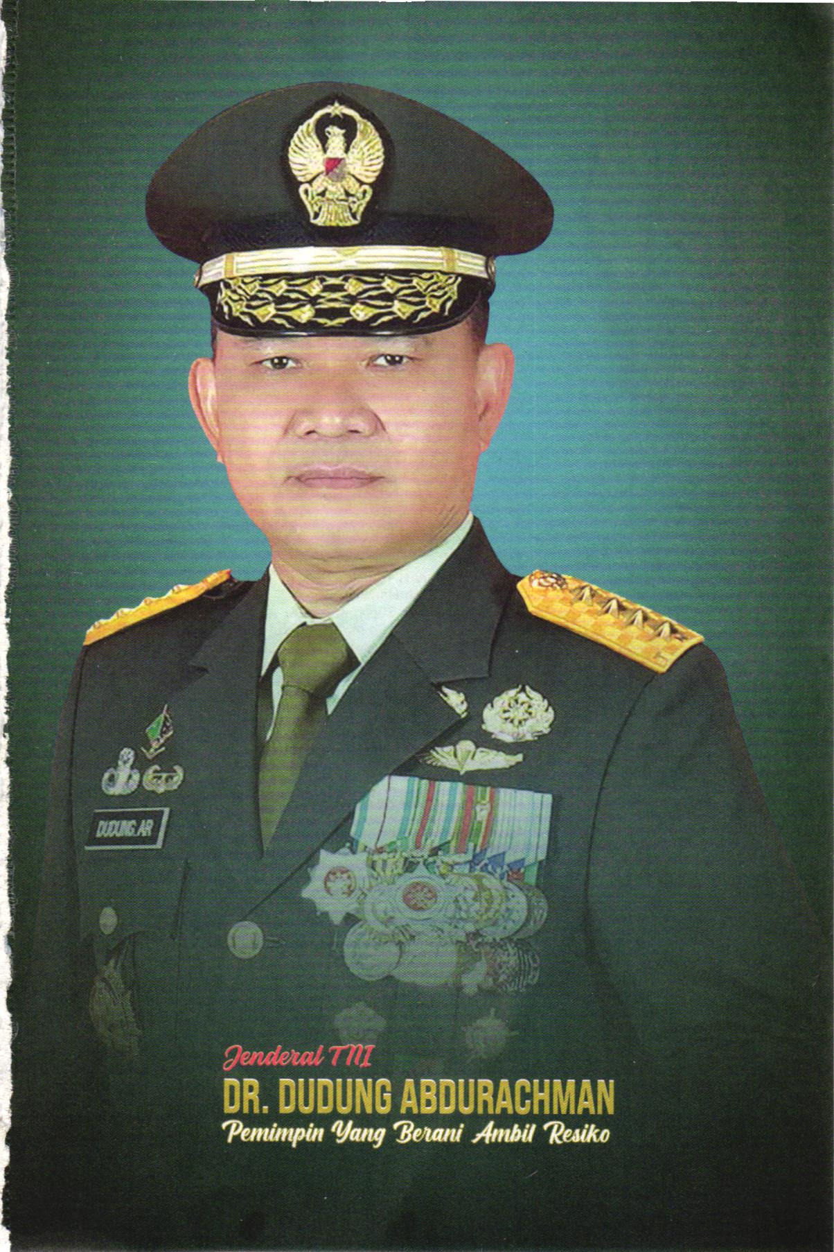 Jenderal TNI DR. Dudung Abdurrachman; Pemimpin Yang Berani Ambil Resiko